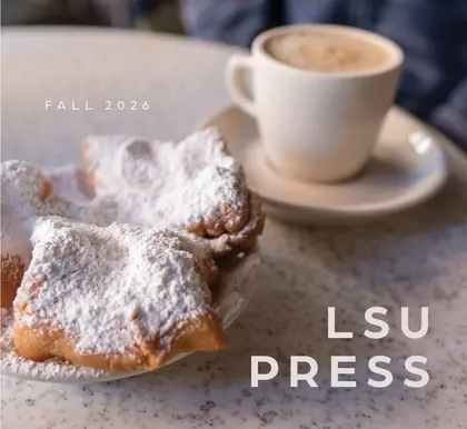 LSU Press Fall 2026 Catalog Weekly Ad