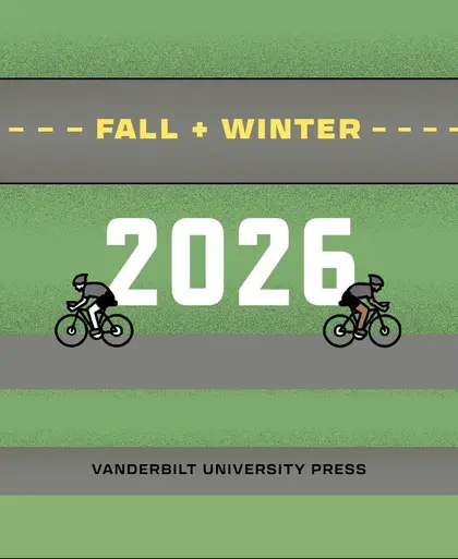 Vanderbilt University Press Fall and Winter Book Catalog Weekly Ad